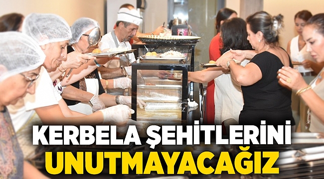 “Kerbela şehitlerini unutmayacağız”