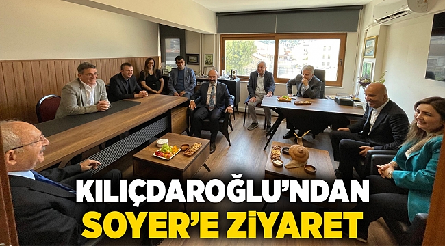 Kılıçdaroğlu'ndan, Soyer'e ziyaret