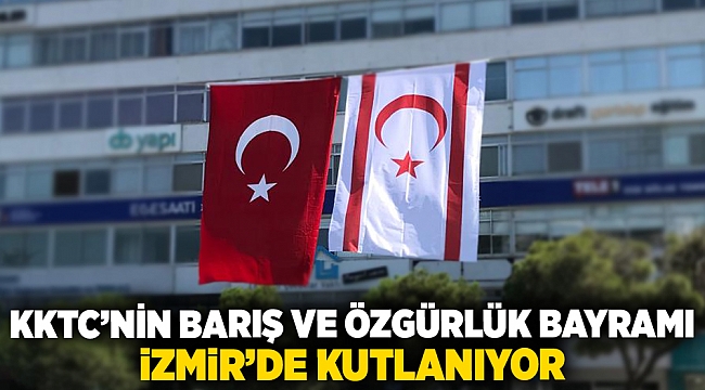 KKTC’nin Barış ve Özgürlük Bayramı İzmir’de kutlanıyor