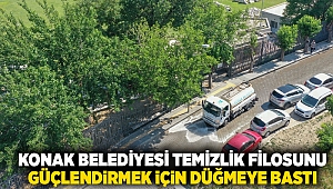 Konak Belediyesi temizlik filosunu güçlendirmek için düğmeye bastı