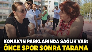 Konak’ın parklarında sağlık var: Önce spor sonra tarama