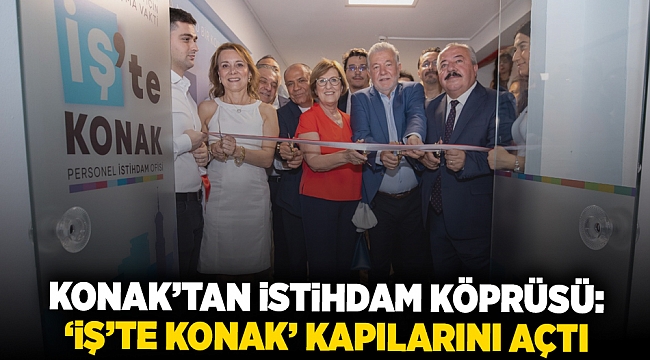 Konak’tan istihdam köprüsü: ‘İş’te Konak’ kapılarını açtı