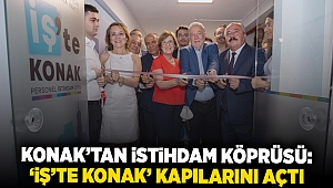 Konak’tan istihdam köprüsü: ‘İş’te Konak’ kapılarını açtı