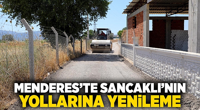 Menderes'te Sancaklı’nın Yollarına Yenileme