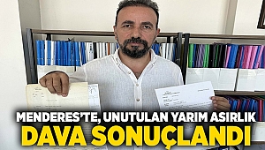 Menderes'te, unutulan yarım asırlık dava sonuçlandı