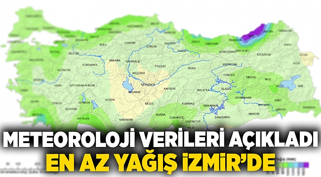 Meteoroloji verileri açıkladı en az yağış İzmir'de