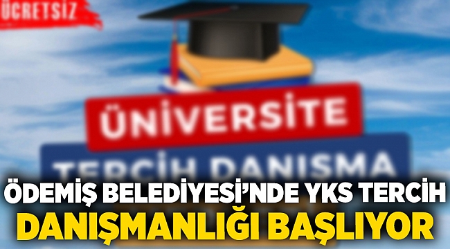 ÖDEMİŞ BELEDİYESİ’NDEN TERCİH SÜRECİNDE DESTEK: YKS TERCİH DANIŞMANLIĞI BAŞLIYOR