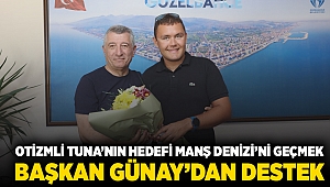 Otizmli Tuna’nın hedefi Manş Denizi’ni geçmek! Başkan Günay’dan destek