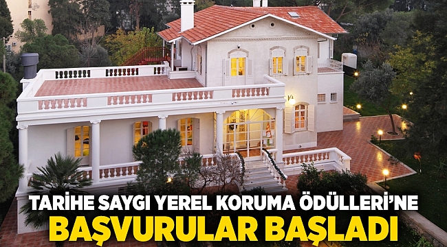 Tarihe Saygı Yerel Koruma Ödülleri’ne başvurular başladı