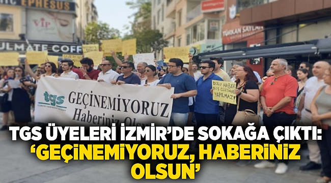 TGS üyeleri İzmir’de sokağa çıktı: ‘Geçinemiyoruz, haberiniz olsun’