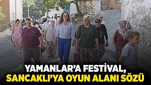 Yamanlar’a festival, Sancaklı’ya oyun alanı sözü