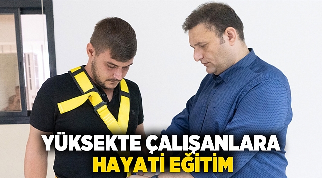 Yüksekte çalışanlara hayati eğitim