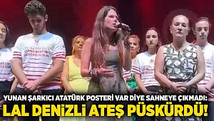 Yunan şarkıcı Atatürk posteri var diye sahneye çıkmadı: Lal Denizli ateş püskürdü!