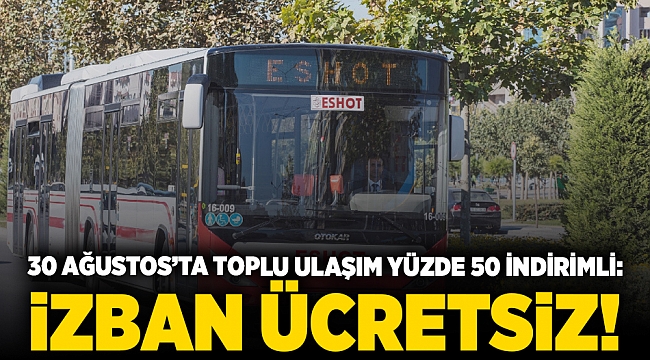 30 Ağustos’ta toplu ulaşım yüzde 50 indirimli: iZBAN ücretsiz!