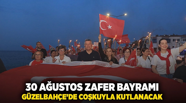 30 Ağustos Zafer Bayramı’ Güzelbahçe’de Coşkuyla Kutlanacak