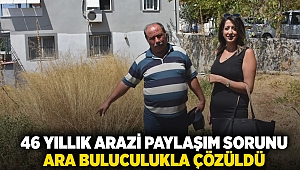 46 yıllık arazi paylaşım sorunu ara buluculukla çözüldü