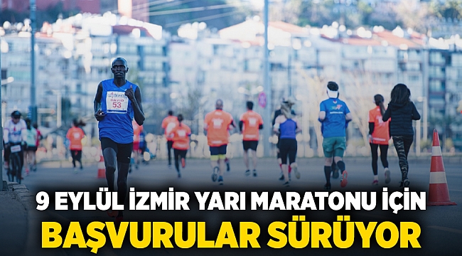 9 Eylül İzmir Yarı Maratonu için başvurular sürüyor