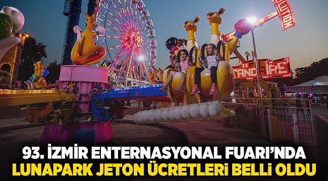 93. İzmir Enternasyonal Fuarı’nda Lunapark Jeton Ücretleri Belli Oldu