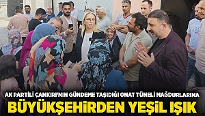 AK Partili Vekil Çankırı'nın Gündeme Taşıdığı Onat Tüneli Mağdurlarına Büyükşehirden Yeşil Işık 