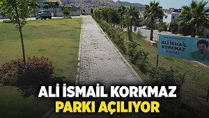 Ali İsmail Korkmaz Parkı Açılıyor