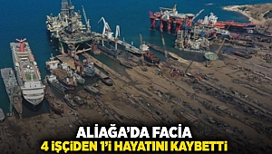 Aliağa'da facia: 4 işçiden 1'i hayatını kaybetti