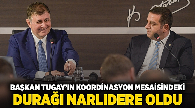 Başkan Tugay’ın koordinasyon mesaisindeki durağı Narlıdere oldu