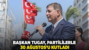 Başkan Tugay, partililerle 30 Ağustos’u kutladı