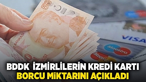 BDDK İzmirlilerin kredi kartı borcu miktarını açıkladı