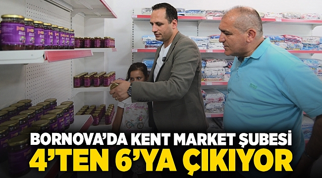 Bornova’da Kent Market şubesi 4’ten 6’ya çıkıyor