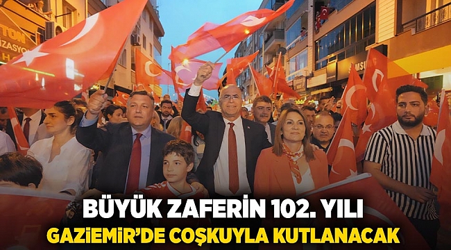 Büyük zaferin 102. yılı Gaziemir’de coşkuyla kutlanacak