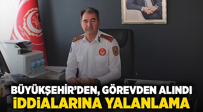 Büyükşehir'den, İtfaiye Daire Başkanı Derse'nin görevden alındığına dair iddialara karşılık açıklama geldi