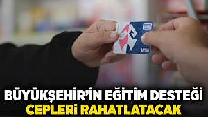 Büyükşehir’in eğitim desteği cepleri rahatlatacak