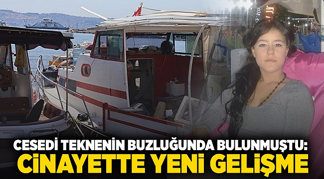 Cesedi teknenin buzluğunda bulunmuştu: Cinayette yeni gelişme