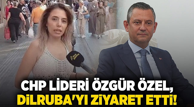 CHP Lideri Özgür Özel, tutuklanan Dilruba'yı ziyaret etti!