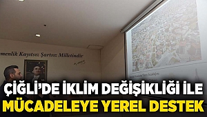 Çiğli’de İklim Değişikliği ile Mücadeleye Yerel Destek