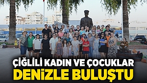 Çiğlili Kadın ve Çocuklar Denizle Buluştu