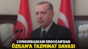 Cumhurbaşkanı Erdoğan'dan, Özkan'a tazminat davası