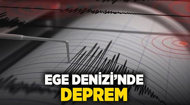 Ege Denizi'nde deprem