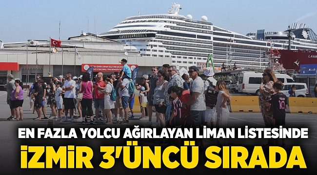 En fazla yolcu ağırlayan liman listesinde, İzmir 3'üncü sırada