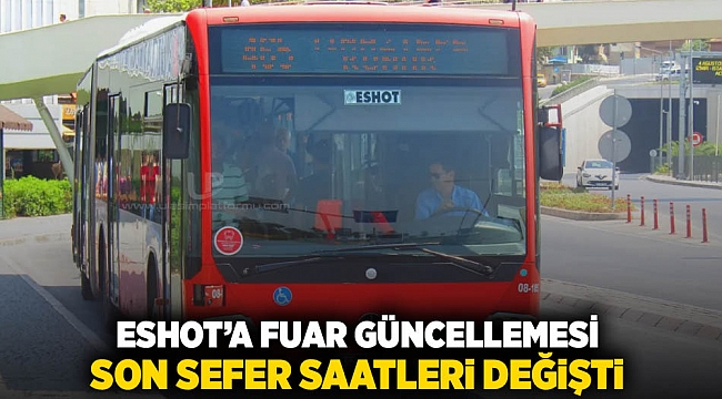 ESHOT'a fuar güncellemesi: son sefer saatleri değişti