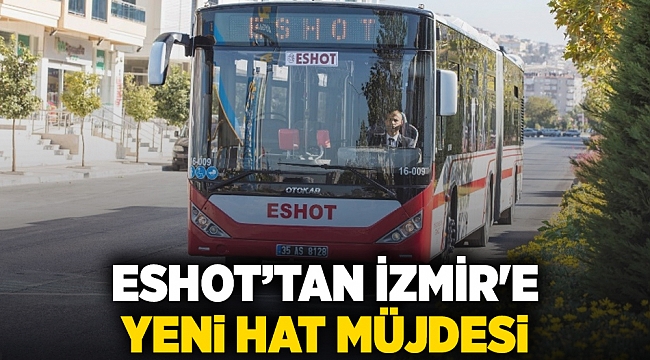 Eshot’tan İzmir'e yeni hat müjdesi