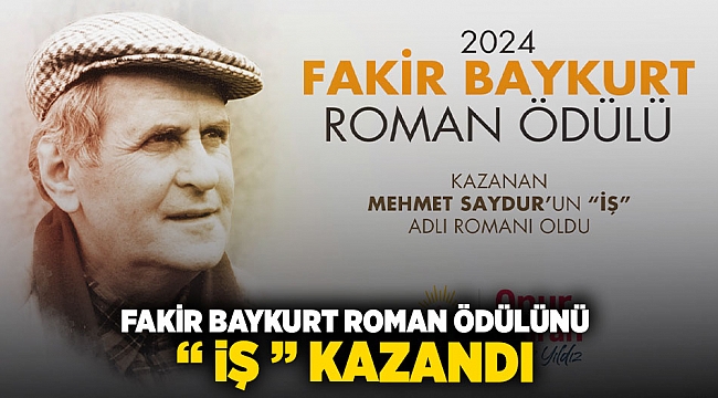 Fakir Baykurt Roman Ödülü’nü “İş” kazandı