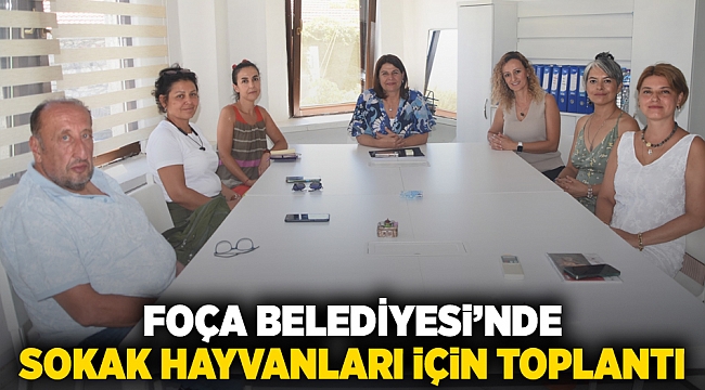 Foça Belediyesi ve Hayvan Hakları Dernekleri, Sokak Hayvanları İçin Bir Araya Geldi