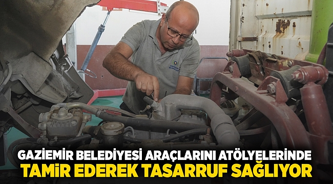 Gaziemir Belediyesi araçlarını atölyelerinde tamir ederek tasarruf sağlıyor