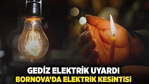 Gediz Elektrik uyardı: Bornova'da elektrik kesintisi