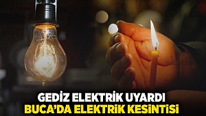 Gediz Elektrik uyardı Buca'da elektrik kesintisi