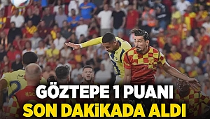 Göztepe 1 puanı son dakikada aldı