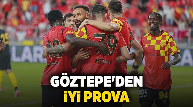 Göztepe'den iyi prova