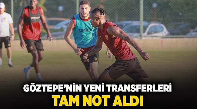 Göztepe'nin yeni transferleri tam not aldı