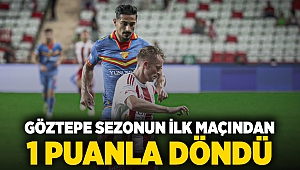 Göztepe sezonun ilk maçından 1 puanla döndü